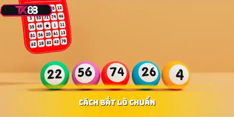 Cách bắt lô chuẩn