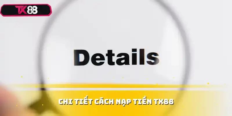 Chi tiết cách nạp tiền TX88