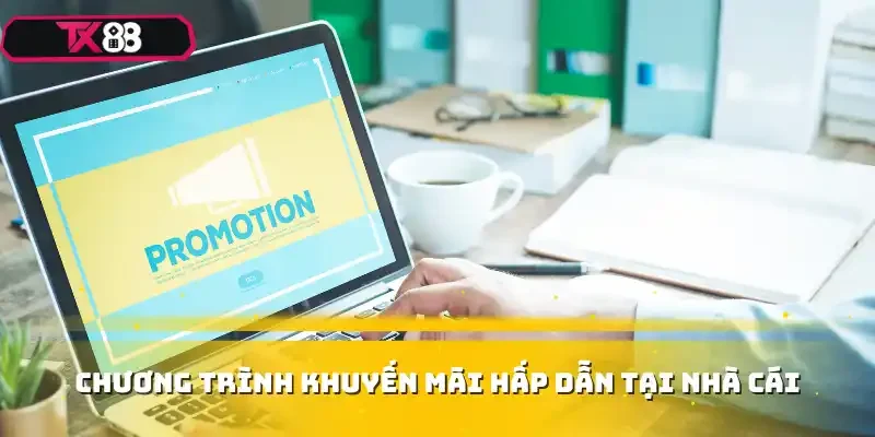 Chương trình khuyến mãi hấp dẫn tại nhà cái