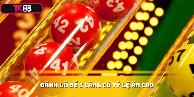 Đánh lô đề 3 càng có tỷ lệ ăn cao