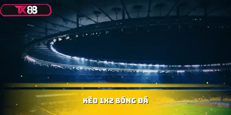 kèo 1x2 bóng đá