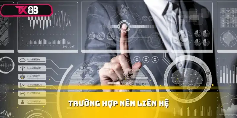 Trường hợp nên liên hệ