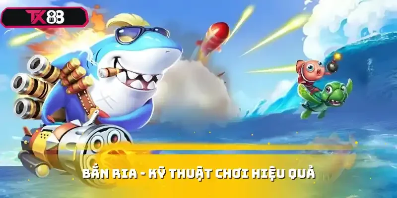 Bắn ria - Kỹ thuật chơi hiệu quả
