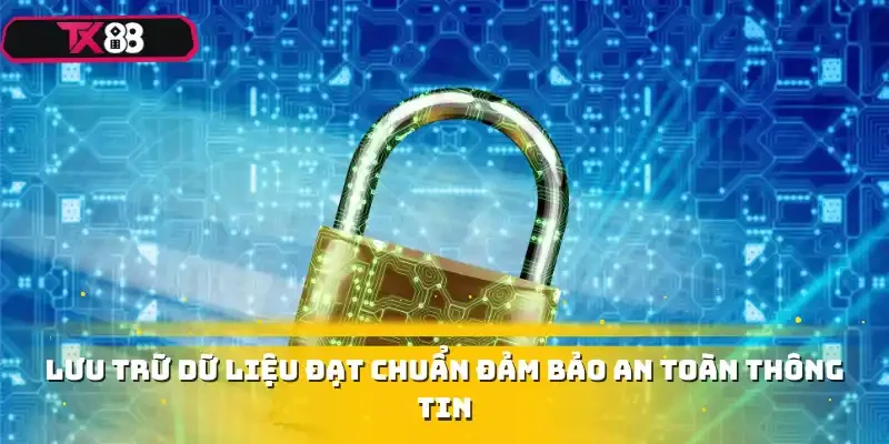 Lưu trữ dữ liệu đạt chuẩn đảm bảo an toàn thông tin