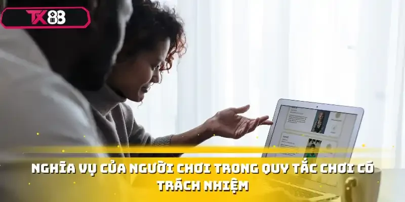 Nghĩa vụ của người chơi trong quy tắc chơi có trách nhiệm