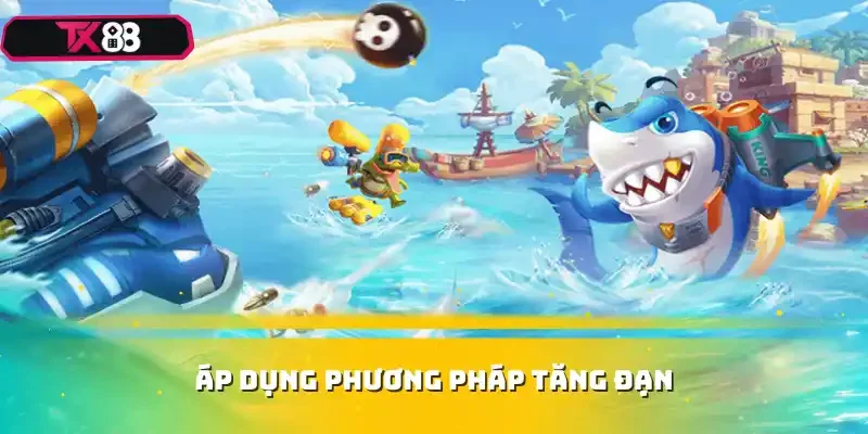 Áp dụng phương pháp tăng đạn