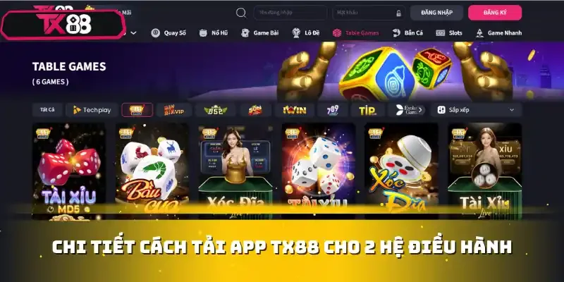 Chi tiết cách tải app TX88 cho 2 hệ điều hành