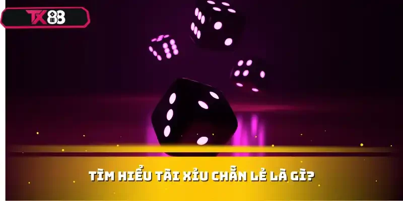 Tìm hiểu tài xỉu chẵn lẻ là gì?