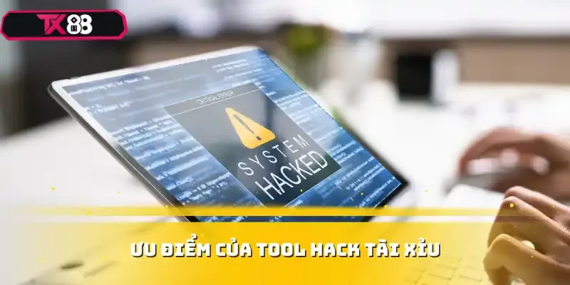 Ưu điểm của tool hack tài xỉu